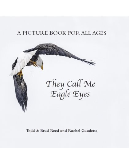 "They Call Me Eagle Eyes", a Picture Book for All Ages Sale